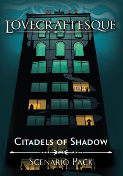 LOVECRAFTESQUE -  CITADELS OF SHADOW EXPANSION (ANGLAIS)