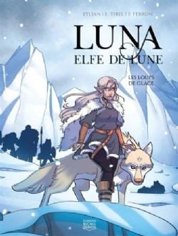 LUNA, ELFE DE LUNE -  LES LOUPS DE GLACE 01