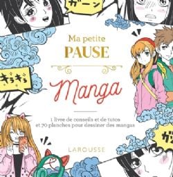 MA PETITE PAUSE MANGA ! -  1 LIVRE DE CONSEILS ET DE TUTOS ET 70 PLANCHES POUR DESSINER DES MANGAS (FRANÇAIS)