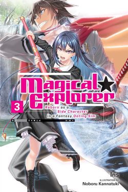 MAGICAL EXPLORER - REBORN AS A SIDE CHARACTER IN A FANTASY DATING SIM -  -ROMAN- (V.A.) 03