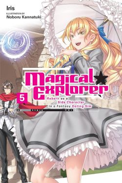 MAGICAL EXPLORER - REBORN AS A SIDE CHARACTER IN A FANTASY DATING SIM -  -ROMAN- (V.A.) 05