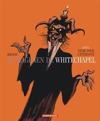 MAGICIEN DE WHITECHAPEL, LE -  VIVRE POUR L'ETERNITE ACTE 02 02