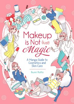 MAKEUP IS NOT (JUST) MAGIC: A MANGA GUIDE TO COSMETICS AND SKIN CARE -  (V.A.)