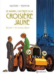 MARIN, L'ACTRICE & LA CROISIERE JAUNE, LE -  UN NOUVEAU DÉPART (NOUVELLE ÉDITION) 01