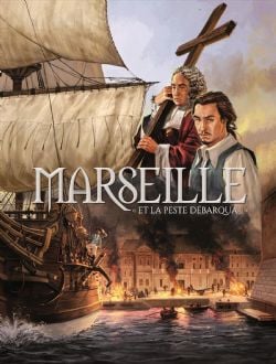 MARSEILLE -  ET LA PESTE DÉBARQUA... 01