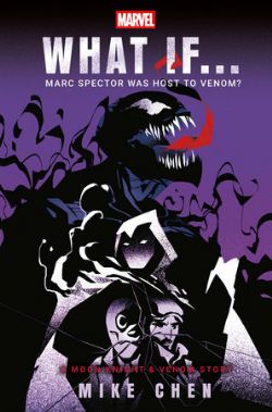 MARVEL -  MARC SPECTOR WAS HOST TO VENOM? (V.A.) -  WHAT IF…?