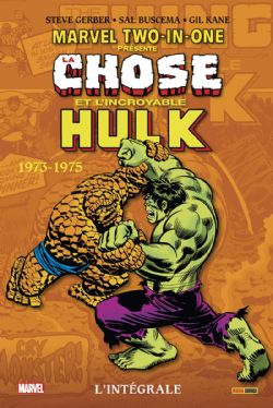 MARVEL TWO-IN-ONE -  CHOSE ET L'INCROYABLE HULK -  INTÉGRALE 1973-1975