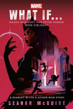 MARVEL -  WHAT IF . . . WANDA MAXIMOFF AND PETER PARKER WERE SIBLINGS? (V.A.) -  WHAT IF...?