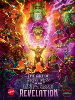 MASTERS OF THE UNIVERSE -  THE ART OF MASTERS OF THE UNIVERSE: REVELATION (COUVERTURE RIGIDE) (V.A.) -  REVELATION