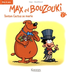 MAX ET BOUZOUKI -  TONTON CACTUS SE MARIE 02