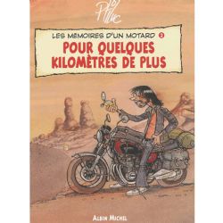 MEMOIRES D'UN MOTARD, LES -  POUR QUELQUES KILOMÈTRES DE PLUS 02