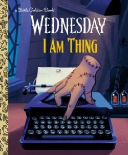 MERCREDI -  I AM THING HC (V.A.) -  A LITTLE GOLDEN BOOK