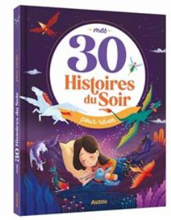 MES 30 HISTOIRES DU SOIR -  POUR RÊVER (V.F.)