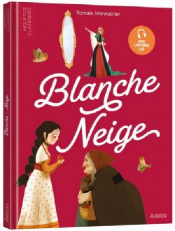 MES P'TITS CLASSIQUES -  BLANCHE-NEIGE (V.F.)