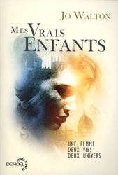 MES VRAIS ENFANTS -  UNE FEMME DEUX VIES DEUX UNIVERS