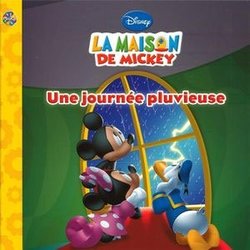 MICKEY ET SES AMIS -  LA MAISON DE MICKEY: UNE JOURNÉE PLUVIEUSE