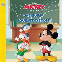 MICKEY ET SES AMIS -  UNE SUPER JOURNÉE D'ÉCOLE
