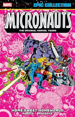 MICRONAUTS -  THE ORIGINAL MARVEL YEARS - HOME SWEET HOMEWORLD (V.A.) -  EPIC COLLECTION