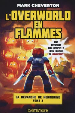 MINECRAFT -  L'OVERWORLD EN FLAMMES (V.F.) -  LA REVANCHE DE HEROBRINE 02