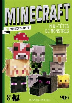 MINECRAFT -  MINI-TÊTES DE MONSTRES : 10 PAPERTOYS À CRÉER (V.F.)
