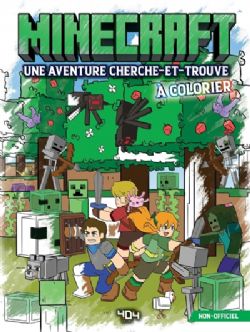 MINECRAFT -  UNE AVENTURE CHERCHE-ET-TROUVE À COLORIER : NON-OFFICIEL (V.F.)