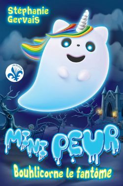 MINI PEUR -  BOUHLICORNE LE FANTÔME