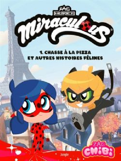 MIRACULOUS CHIBI -  CHASSE À LA PIZZA : ET AUTRES HISTOIRES FÉLINES (V.F.) 01