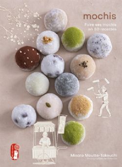 MOCHIS: FAIRE SES MOCHIS EN 50 RECETTES -  (V.F.)