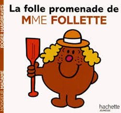 MONSIEUR MADAME -  LA FOLLE PROMENADE DE MME FOLLETTE -  MADAME