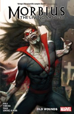 MORBIUS -  OLD WOUNDS TP -  MORBIUS THE LIVING VAMPIRE