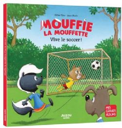 MOUFFIE LA MOUFFETTE -  VIVE LE SOCCER ! (V.F.)