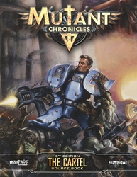 MUTANT CHRONICLES -  MUTANT CHRONICLES - THE CARTEL SOURCEBOOK