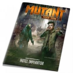 MUTANT YEAR ZERO -  ZONE COMPENDIUM 5 : HOTEL IMPERATOR (ANGLAIS) -  SUPPLÉMENT YEAR ZERO ENGINE