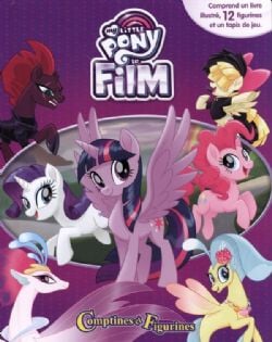 MY LITTLE PONY -  LE FILM - COMPTINES ET FIGURINES (V.F.)