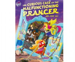 MY LITTLE PONY: TAILS OF EQUESTRIA -  THE CURIOUS CASE OF THE MALFUNCTIONING P.R.A.N.C.E.R. ... AND OTHER TAILS (ANGLAIS) -  AVENTURE