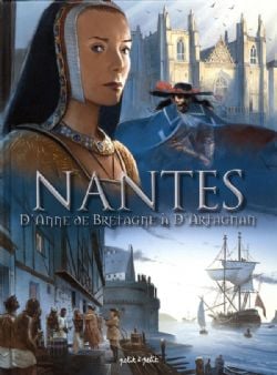 NANTES -  D’ANNE DE BRETAGNE À D’ARTAGNAN 02