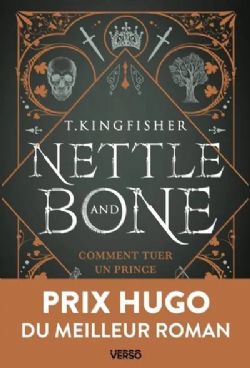 NETTLE & BONE : COMMENT TUER UN PRINCE -  (V.F.)