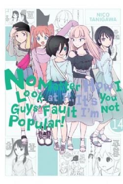 NO MATTER HOW I LOOK AT IT, IT'S YOU GUYS' FAULT I'M NOT POPULAR! -  (V.A.) 14