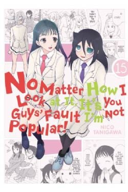 NO MATTER HOW I LOOK AT IT, IT'S YOU GUYS' FAULT I'M NOT POPULAR! -  (V.A.) 15