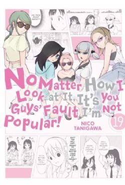 NO MATTER HOW I LOOK AT IT, IT'S YOU GUYS' FAULT I'M NOT POPULAR! -  (V.A.) 19