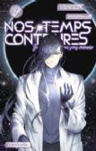 NOS TEMPS CONTRAIRES : JE NE TE LAISSERAI PAS MOURIR -  (V.F.) 07