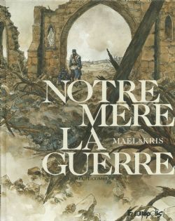 NOTRE MÈRE LA GUERRE -  L'INTÉGRALE (NOUVELLE ÉDITION)