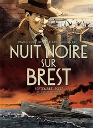 NUIT NOIRE SUR BREST -  SEPTEMBRE 1937, LA GUERRE D'ESPAGNE S'INVITE EN BRETAGNE