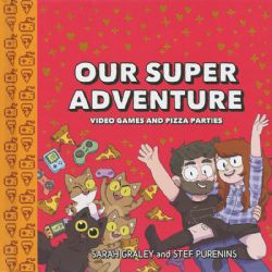 OUR SUPER ADVENTURE -  VIDEO GAMES & PIZZA PARTIES HC 02