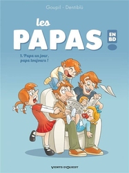 PAPAS EN BD, LES -  PAPA UN JOUR, PAPA TOUJOURS 01
