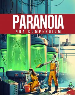 PARANOIA -  404 COMPENDIUM HC (ANGLAIS) -  LIVRE DE RÈGLE