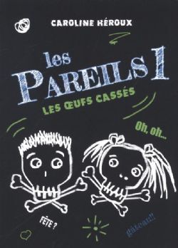 PAREILS, LES -  LES OEUFS CASSÉS 01