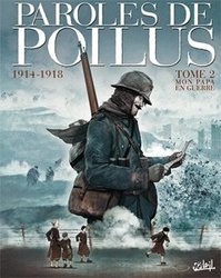 PAROLES DE POILUS -  1914-1918 : MON PAPA EN GUERRE 02