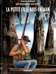 PASSAGERS DU VENT, LES -  LA PETITE FILLE BOIS-CAIMAN -02- (NOUVELLE ÉDITION) 07