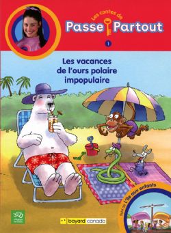 PASSE PARTOUT -  LES VACANCES DE L'OURS POLAIRE IMPOPULAIRE 01